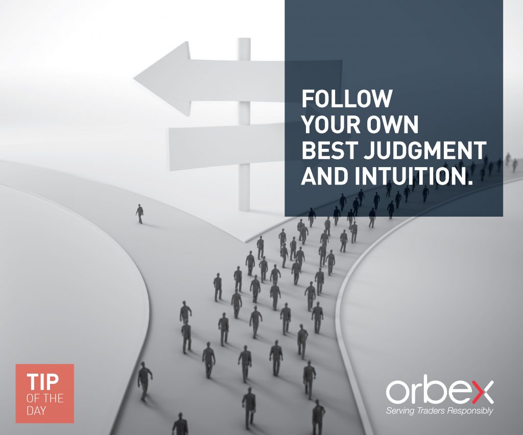 Follow your own best judgment and intuition